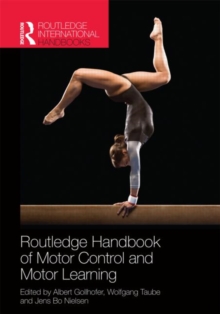 Routledge Handbook of Motor Control and Motor Learning, Hardback Book Routledge Handbook of Motor Control and Motor Learning, Hardback Book