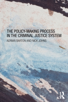 The Policy Making Process in the Criminal Justice System, Paperback / softback Book The Policy Making Process in the Criminal Justice System, Paperback / softback Book