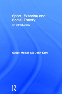 Sport, Exercise and Social Theory : An Introduction, Hardback Book Sport, Exercise and Social Theory : An Introduction, Hardback Book