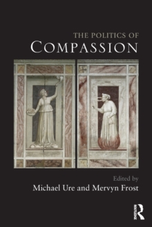 The Politics of Compassion, Paperback / softback Book The Politics of Compassion, Paperback / softback Book