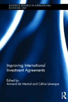 Improving International Investment Agreements, Hardback Book Improving International Investment Agreements, Hardback Book