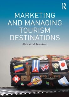 Marketing and Managing Tourism Destinations, Paperback Book Marketing and Managing Tourism Destinations, Paperback Book