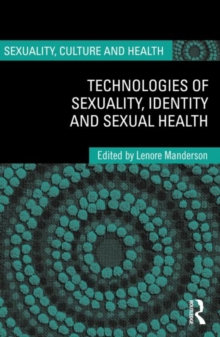 Technologies of Sexuality, Identity and Sexual Health, Hardback Book Technologies of Sexuality, Identity and Sexual Health, Hardback Book