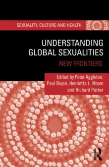 Understanding Global Sexualities : New Frontiers, Hardback Book Understanding Global Sexualities : New Frontiers, Hardback Book