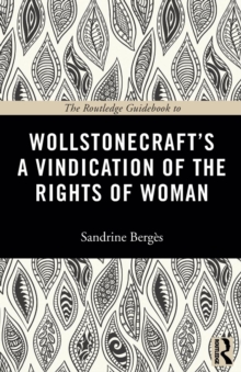 The Routledge Guidebook To Wollstonecraft's A Vindication Of The Rights Of Woman