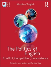 The Politics of English : Conflict, Competition, Co-existence, Hardback Book The Politics of English : Conflict, Competition, Co-existence, Hardback Book