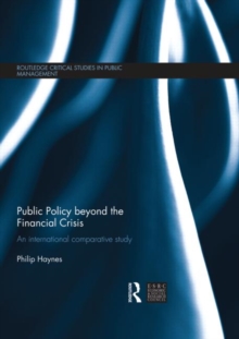 Public Policy beyond the Financial Crisis : An International Comparative Study, Hardback Book Public Policy beyond the Financial Crisis : An International Comparative Study, Hardback Book