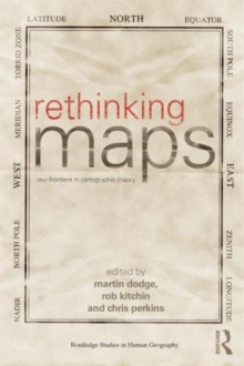 Rethinking Maps : New Frontiers in Cartographic Theory, Paperback / softback Book Rethinking Maps : New Frontiers in Cartographic Theory, Paperback / softback Book