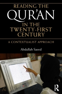 Reading the Qur'an in the Twenty-First Century : A Contextualist Approach, Paperback / softback Book Reading the Qur'an in the Twenty-First Century : A Contextualist Approach, Paperback / softback Book