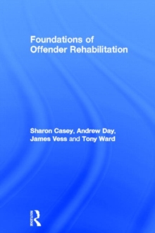 Foundations of Offender Rehabilitation, Hardback Book Foundations of Offender Rehabilitation, Hardback Book