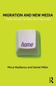 Migration and New Media : Transnational Families and Polymedia, Paperback Book Migration and New Media : Transnational Families and Polymedia, Paperback Book