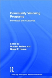 Community Visioning Programs : Processes and Outcomes, Hardback Book Community Visioning Programs : Processes and Outcomes, Hardback Book