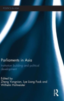 Parliaments in Asia : Institution Building and Political Development, Hardback Book Parliaments in Asia : Institution Building and Political Development, Hardback Book