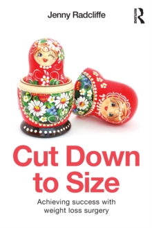 Cut Down to Size : Achieving success with weight loss surgery