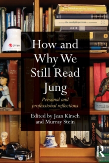 How and Why We Still Read Jung : Personal and professional reflections, Paperback / softback Book How and Why We Still Read Jung : Personal and professional reflections, Paperback / softback Book