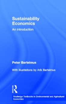 Sustainability Economics : An Introduction, Hardback Book Sustainability Economics : An Introduction, Hardback Book