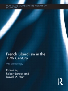 French Liberalism in the 19th Century : An Anthology, Hardback Book French Liberalism in the 19th Century : An Anthology, Hardback Book