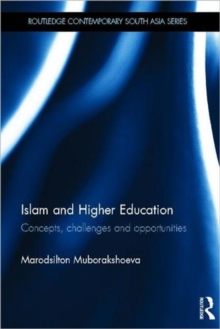 Islam and Higher Education : Concepts, Challenges and Opportunities, Hardback Book Islam and Higher Education : Concepts, Challenges and Opportunities, Hardback Book