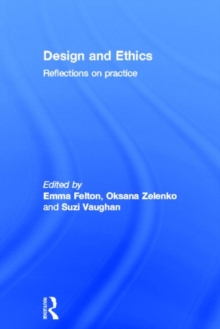 Design and Ethics : Reflections on Practice, Hardback Book Design and Ethics : Reflections on Practice, Hardback Book