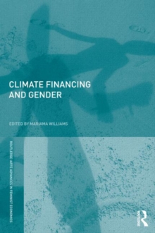 Gender and Climate Change Financing : Coming out of the margin, Paperback / softback Book Gender and Climate Change Financing : Coming out of the margin, Paperback / softback Book