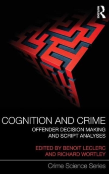 Cognition and Crime : Offender Decision Making and Script Analyses, Hardback Book Cognition and Crime : Offender Decision Making and Script Analyses, Hardback Book