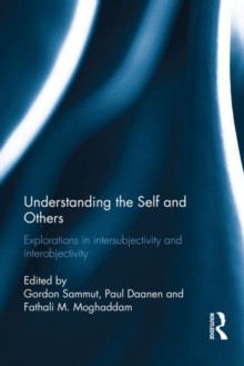 Understanding the Self and Others : Explorations in intersubjectivity and interobjectivity, Hardback Book Understanding the Self and Others : Explorations in intersubjectivity and interobjectivity, Hardback Book