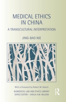 Medical Ethics in China : A Transcultural Interpretation, Hardback Book Medical Ethics in China : A Transcultural Interpretation, Hardback Book