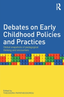 Debates on Early Childhood Policies and Practices : Global Snapshots of Pedagogical Thinking and Encounters, Paperback Book Debates on Early Childhood Policies and Practices : Global Snapshots of Pedagogical Thinking and Encounters, Paperback Book