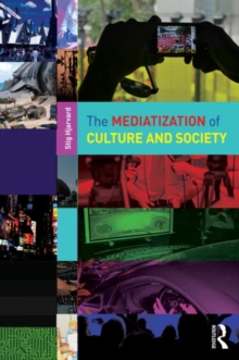 The Mediatization of Culture and Society, Paperback Book The Mediatization of Culture and Society, Paperback Book