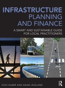 Infrastructure Planning and Finance : A Smart and Sustainable Guide, Hardback Book Infrastructure Planning and Finance : A Smart and Sustainable Guide, Hardback Book