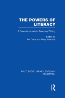 The Powers of Literacy (RLE Edu I) : A Genre Approach to Teaching Writing