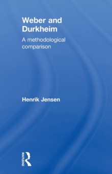 Weber and Durkheim : A Methodological Comparison, Paperback / softback Book Weber and Durkheim : A Methodological Comparison, Paperback / softback Book