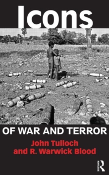Icons of War and Terror : Media Images in an Age of International Risk, Paperback / softback Book Icons of War and Terror : Media Images in an Age of International Risk, Paperback / softback Book