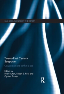 Twenty-First Century Seapower : Cooperation and Conflict at Sea, Hardback Book Twenty-First Century Seapower : Cooperation and Conflict at Sea, Hardback Book