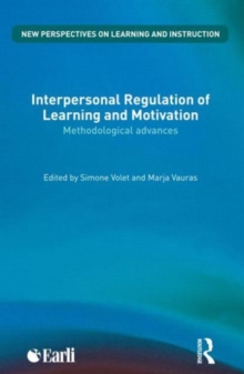 Interpersonal Regulation of Learning and Motivation : Methodological Advances, Paperback / softback Book Interpersonal Regulation of Learning and Motivation : Methodological Advances, Paperback / softback Book