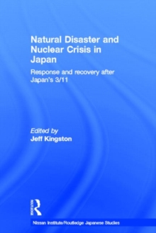 Natural Disaster and Nuclear Crisis in Japan : Response and Recovery After Japan's 3/11, Hardback Book Natural Disaster and Nuclear Crisis in Japan : Response and Recovery After Japan's 3/11, Hardback Book