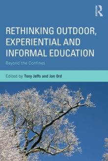 Rethinking Outdoor, Experiential and Informal Education : Beyond the Confines