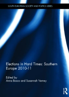 Elections in Hard Times: Southern Europe 2010-11, Hardback Book Elections in Hard Times: Southern Europe 2010-11, Hardback Book