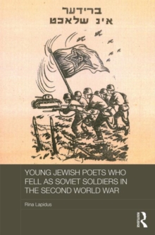 Young Jewish Poets Who Fell as Soviet Soldiers in the Second World War, Hardback Book Young Jewish Poets Who Fell as Soviet Soldiers in the Second World War, Hardback Book