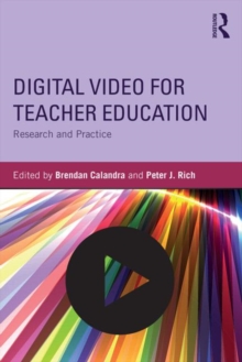 Digital Video for Teacher Education : Research and Practice, Paperback / softback Book Digital Video for Teacher Education : Research and Practice, Paperback / softback Book
