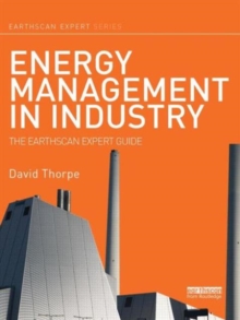 Energy Management in Industry : The Earthscan Expert Guide, Hardback Book Energy Management in Industry : The Earthscan Expert Guide, Hardback Book