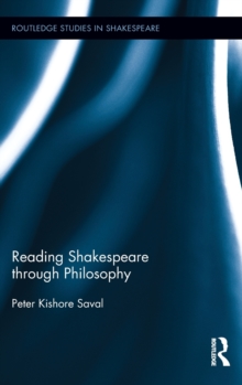 Reading Shakespeare through Philosophy, Hardback Book Reading Shakespeare through Philosophy, Hardback Book