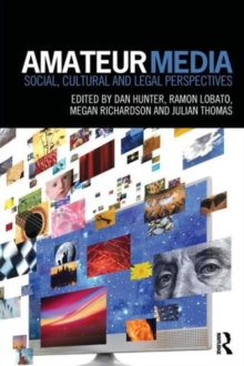 Amateur Media : Social, cultural and legal perspectives, Paperback / softback Book Amateur Media : Social, cultural and legal perspectives, Paperback / softback Book