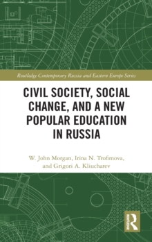 Civil Society, Social Change, and a New Popular Education in Russia, Hardback Book Civil Society, Social Change, and a New Popular Education in Russia, Hardback Book