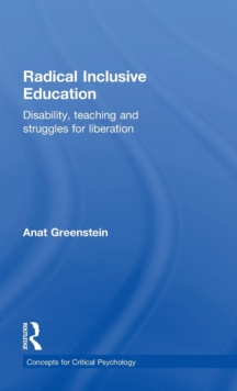 Radical Inclusive Education : Disability, teaching and struggles for liberation, Hardback Book Radical Inclusive Education : Disability, teaching and struggles for liberation, Hardback Book