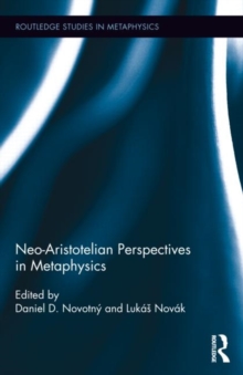 Neo-Aristotelian Perspectives in Metaphysics, Hardback Book Neo-Aristotelian Perspectives in Metaphysics, Hardback Book