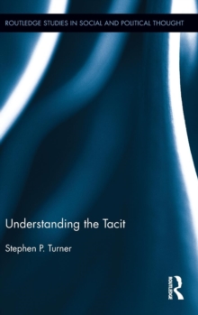 Understanding the Tacit, Hardback Book Understanding the Tacit, Hardback Book