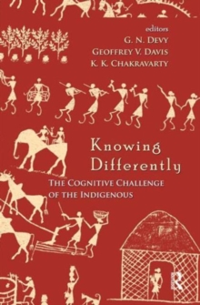Knowing Differently : The Challenge of the Indigenous, Hardback Book Knowing Differently : The Challenge of the Indigenous, Hardback Book