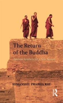 The Return of the Buddha : Ancient Symbols for a New Nation, Hardback Book The Return of the Buddha : Ancient Symbols for a New Nation, Hardback Book