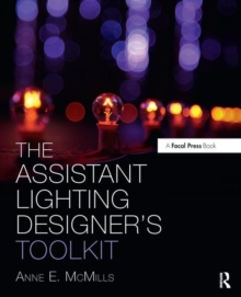 The Assistant Lighting Designer's Toolkit, Paperback Book The Assistant Lighting Designer's Toolkit, Paperback Book